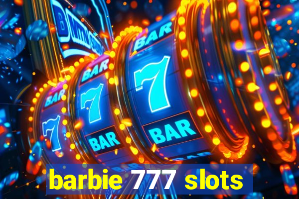 barbie 777 slots